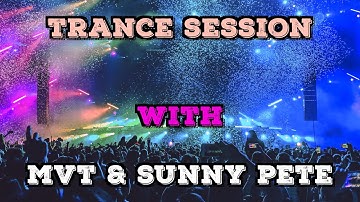 Trance Session vol. 14 with MvT & Sunny Pete - Part 2/2