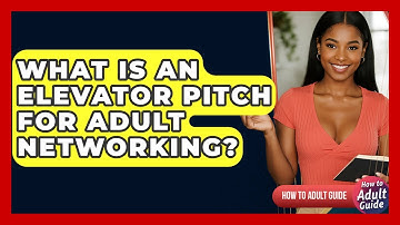 What Is An Elevator Pitch For Adult Networking? - How To Adult Guide