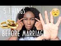 5 things I wish I knew before marriage