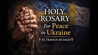 Holy Rosary For Peace In Ukraine
