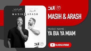 Masih & Arash Ap - Ya Bia Ya Miam ( مسیح و آرش ای پی - یا بیا یا میام ) Resimi