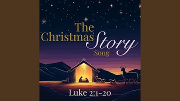 The Christmas Story Song | Luke 2:1-20