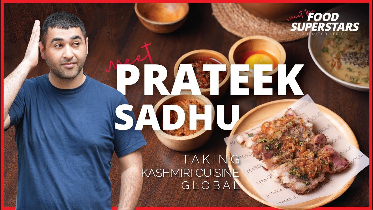 Episode 1: Prateek Sadhu | Meet The FoodSuperstars Season 1 | Culinary Culture
