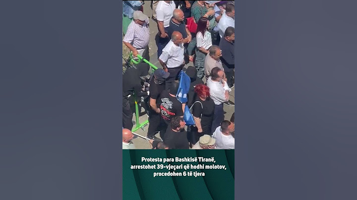 Protesta para Bashkisë Tiranë, arrestohet 39-vjeçari që hodhi molotov, procedohen 6 të tjera