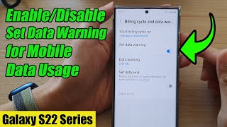 Galaxy S22/S22+/Ultra: How to Enable/Disable Set Data Warning for Mobile Data Usage