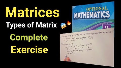 03 Matrix 🔥 || Types of matrix Complete Exercise || Matrix class 9 optional math #matrix #maths