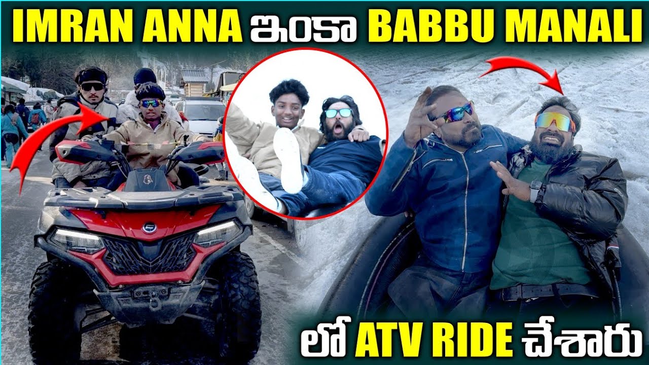 Imran Anna ఇంకా babbu Manali లో atv ride చేశారు@pareshaanbabbu07 