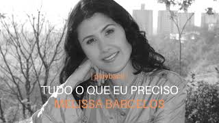 Tudo o que eu Preciso Playback | Áudio Original | Melissa Barcelos