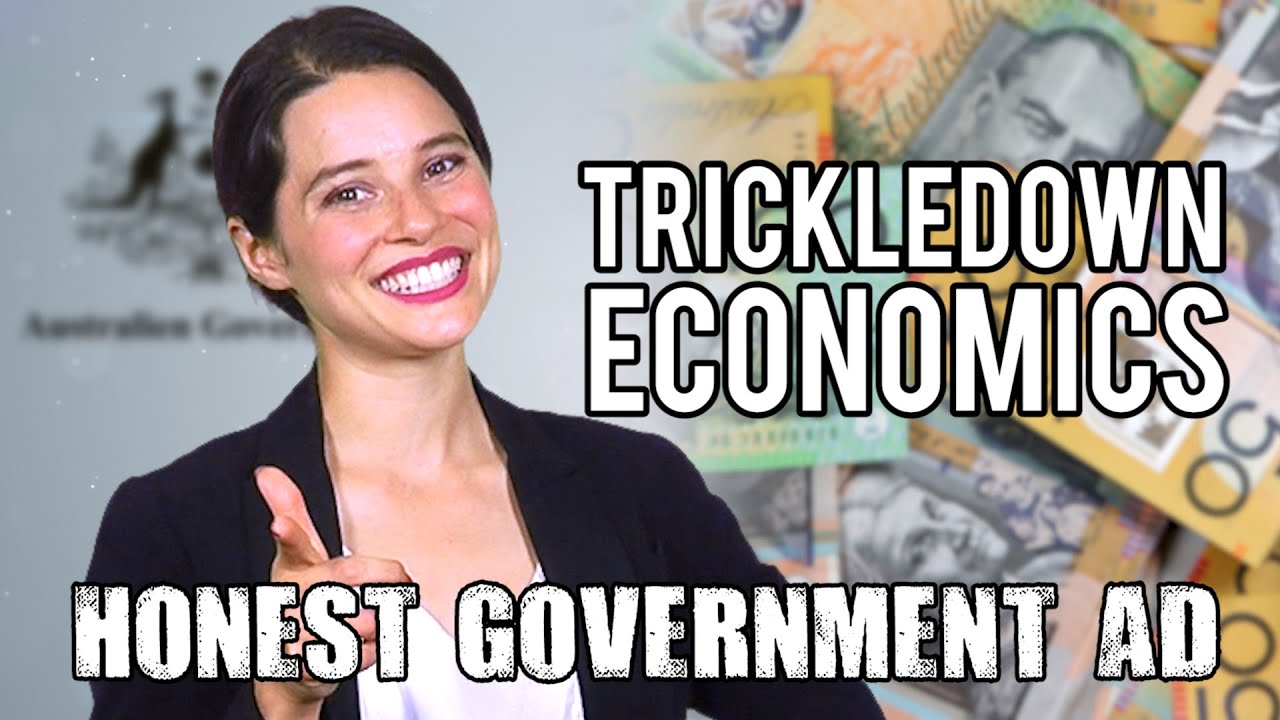 Honest Government Ad Trickledown Economics YouTube