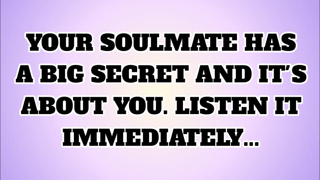 ✝️Your soulmate has a big secret and it's about you. listen it immediately...
