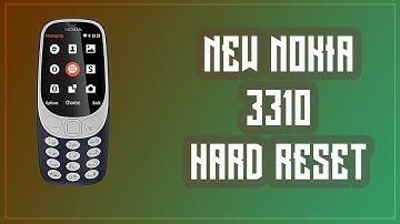 Nokia 3310 New Hard Reset.