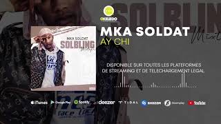 MKA SOLDAT - AY CHI (MIXTAPE 2020)