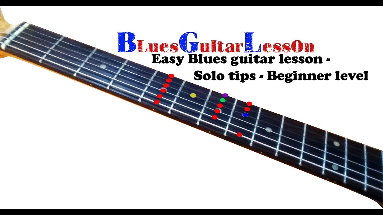 Easy Blues guitar lesson - Solo tips - Beginner level - YouTube