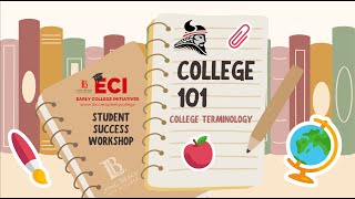Details Student Success Workshop: College 101 Terminiology Update