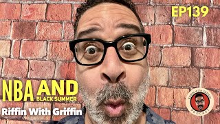 NBA and Black Summer Review  RiffinWIthGriffin EP139 (Live)