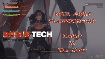 Cutting To The Chase: Your First Playthrough, The Roguetech Comprehensive Guide Series