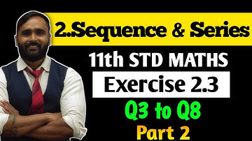 11th MATHS 2 | 2 SEQUENCE AND SERIES | Exercise 2.3 | Q3 & Q8 | Part 2 | PRADEEP GIRI SIR