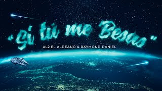 Al2 El Aldeano - Raymond Daniel - Si Tu Me Besas