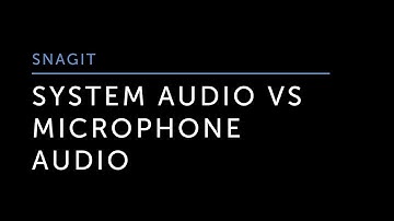 System Audio vs Microphone Audio