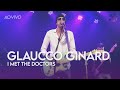 Ref:0z0RYhscyqs Glaucco ginard - i met the doctors - ao vivo no est�dio showlivre 2023