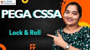 Lock and Roll in Pega CSSA | Pega CSSA Online Training | Pega CSSA Course | CloudFoundation