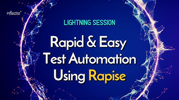 Lightning Session: Rapid & Easy Test Automation Using Rapise by Inflectra