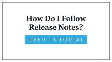 How Do I Follow Release Notes?