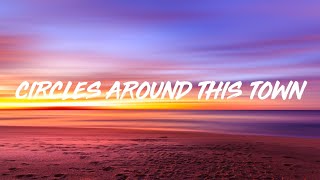 Maren Morris - Circles Around This Town (Lyrics)