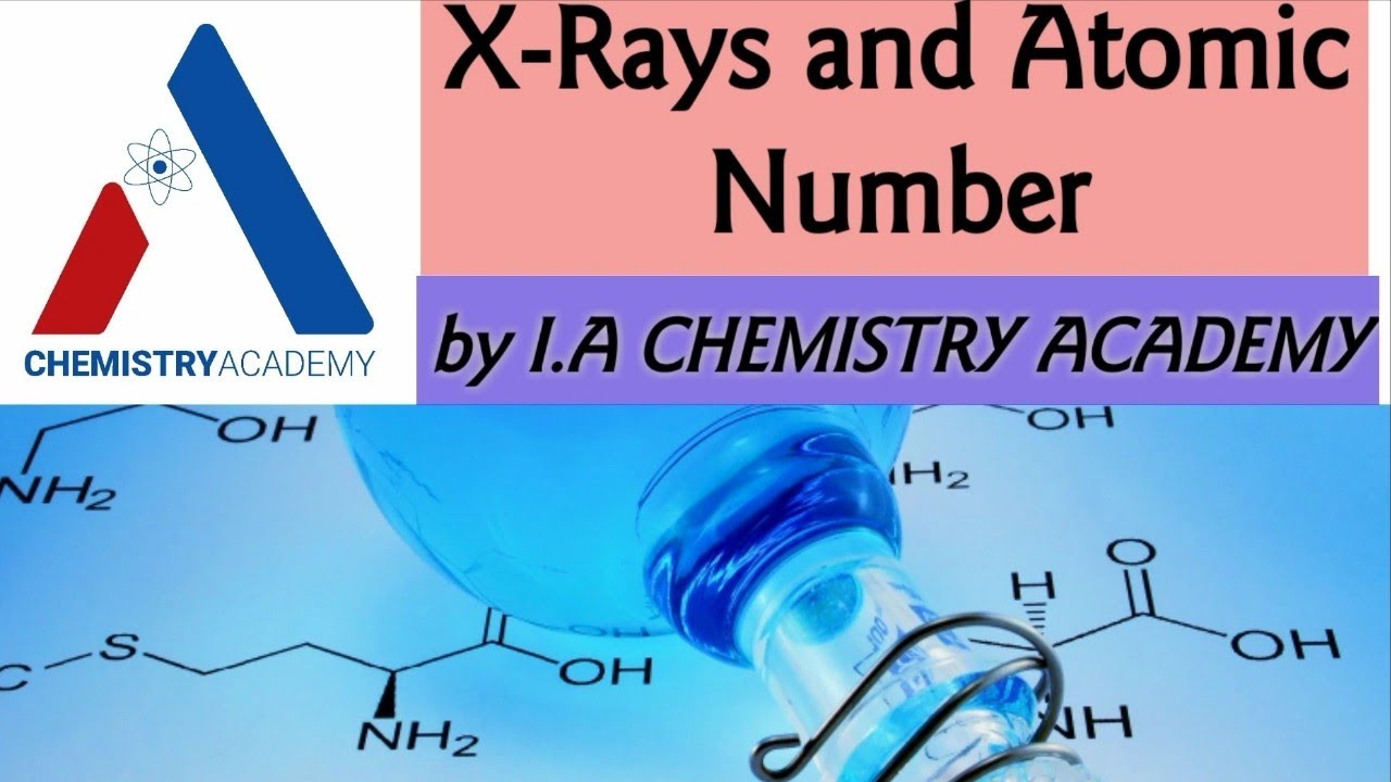 and  Atomic Atomic |Production of Law Number and Moseley\u0027s X-Rays| Number X-Rays
