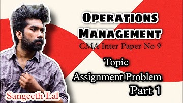 Operations Management || Assignment Problem | CMA/CS/CA Inter || By Sangeeth Lal || in Malayalam
