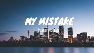 Matthew Nolan - My Mistake | 1 Hour Version |