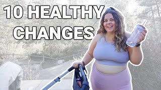 10 Habits That Made Me More Healthy & Happy (& aren't about weight loss)