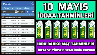 10 MAYIS İDDAA TAHMİNLERİ - analiz banko maç kupon spor toto taktik bahis yorum futbol idda iddia screenshot 5