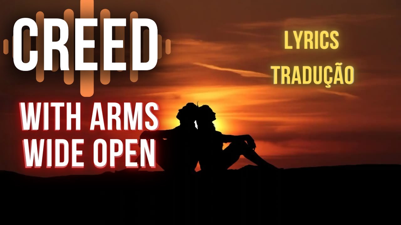 Creed - With Arms Wide Open ( Lyrics / Tradução ) - YouTube