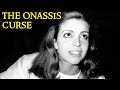 The cursed heiress who lost it all  christina onassis