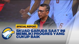 Skuad Garuda Muda Saat Ini, Memiliki Progres yang Cukup Baik #SpecialReport