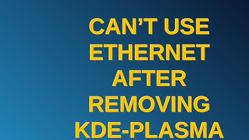Unix: Can’t use ethernet after removing kde-plasma on debian 12