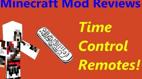 Minecraft Mod Reviews - Time Control Remotes!