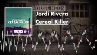 Jordi Rivera - Cereal Killer (Audio)