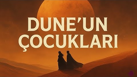 Dune Çocukları Belgeseli - Bölüm 1