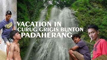 INDAHNYA CURUG GRIGIS BUNTON PADAHERANG