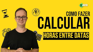 Como Calcular Hora entre Datas no Excel
