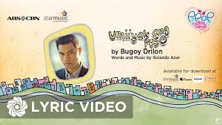 Umiiyak Ang Puso - Bugoy Drilon (Lyrics)