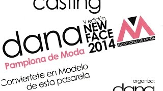 Casting Dana New Face 2014