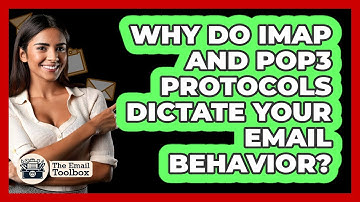 Why Do IMAP And POP3 Protocols Dictate Your Email Behavior? - TheEmailToolbox.com