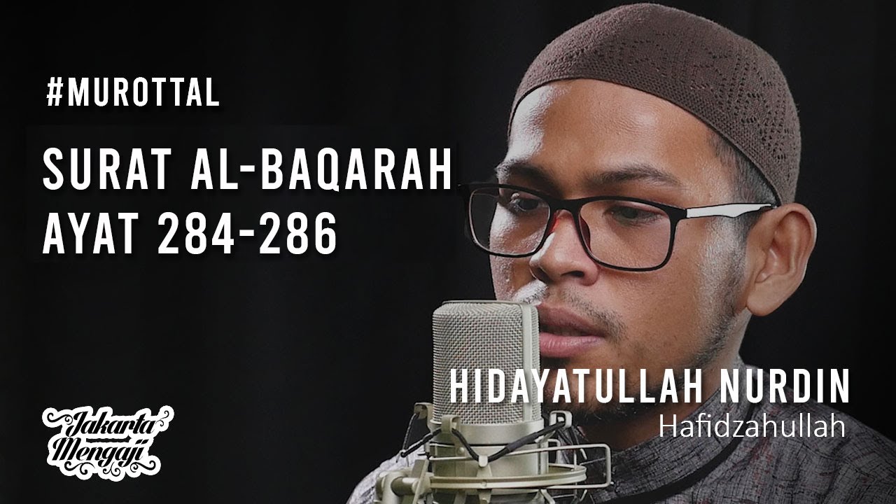 #Murottal Surat Al-Baqarah Ayat 284-286 - Hidayatullah Nurdin || IRAMA ROST