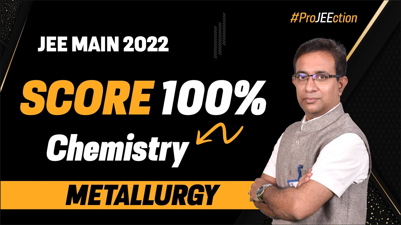 Easy way to score 100% in JEE Main | Chemistry | Metallurgy | Subject ...