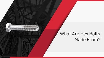 What Are Hex Bolts Made From
