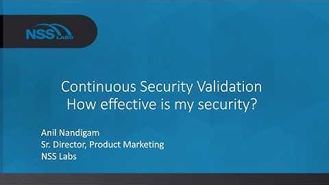 Continuous Security Validation: How effective is your security?