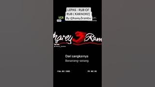 LEPAS - RUB OF RUB ( KARAOKE ) By @harey3rambu
